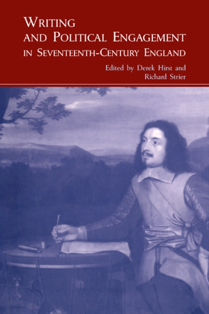 Book cover of: Writing and Political Engagement in Seventeenth-Century England. By: Derek Hirst