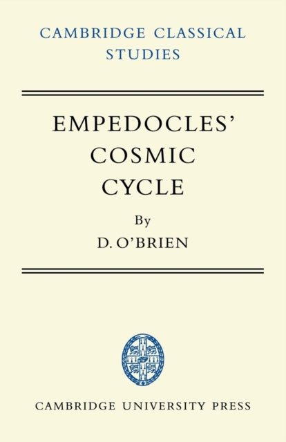 Book cover of: Empedocles' Cosmic Cycle. By: Denis O'Brien