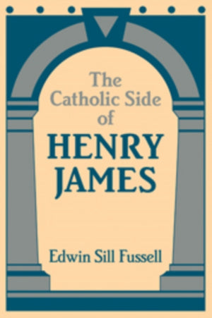 The Catholic Side of Henry James