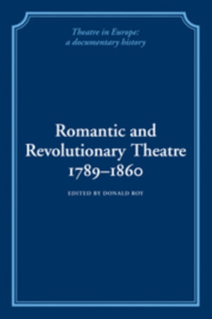Romantic and Revolutionary Theatre, 1789–1860