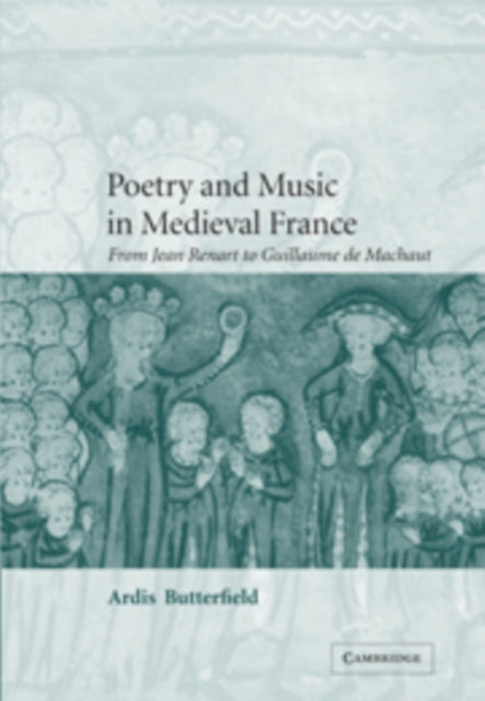 Book cover of: Poetry and Music in Medieval France. By: Ardis Butterfield