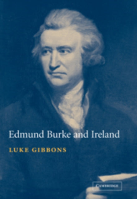 Book cover of: Edmund Burke and Ireland. By: Luke Gibbons