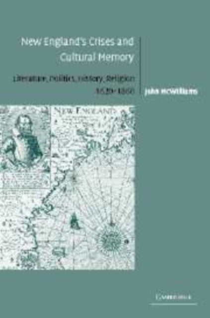 Book cover of: New England's Crises and Cultural Memory. By: John McWilliams