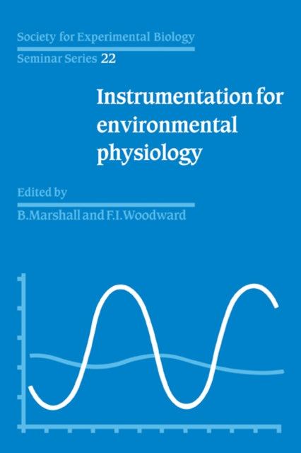 Book cover of: Society for Experimental Biology, Seminar Series: Volume 22, Instrumentation for Environmental Physiology