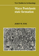 Book cover of: Maya Postclassic State Formation. By: John W. Fox