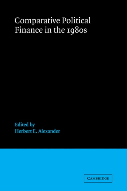 Book cover of: Comparative Political Finance in the 1980s. By: Herbert E. Alexander