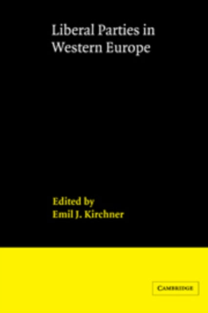 Book cover of: Liberal Parties in Western Europe. By: Emil J. Kirchner