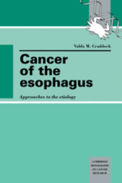 Book cover of: Cancer of the Esophagus. By: Valda M. Craddock