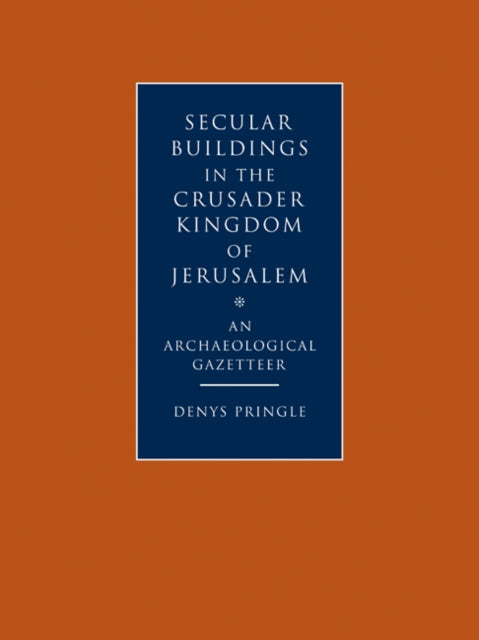 Book cover of: Secular Buildings in the Crusader Kingdom of Jerusalem. By: Denys Pringle
