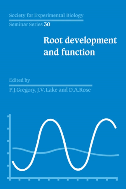 Book cover of: SEBS 30 Root Development and Function. By: J. V. Lake