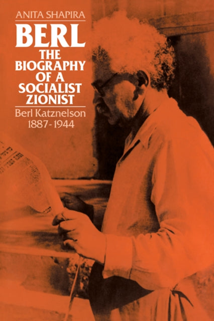 Book cover of: Berl: The Biography of a Socialist Zionist. By: Anita Shapira