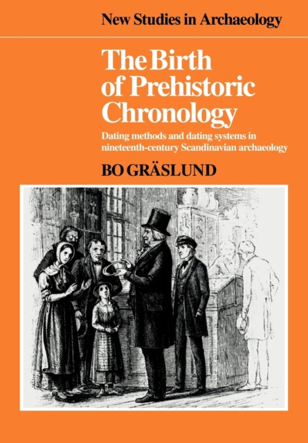 Book cover of: Birth of Prehistoric Chronology. By: Bo Gräslund