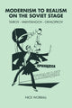 Book cover of: Modernism to Realism on the Soviet Stage. By: Nick Worrall