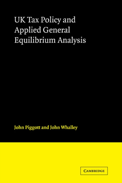 Book cover of: UK Tax Policy and Applied General Equilibrium Analysis. By: Piggott, John