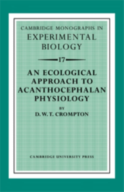 Book cover of: Ecological Approach to Acanthocephalan Physiology. By: D. W. T. Crompton