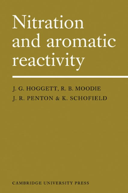 Book cover of: Nitration and Aromatic Reactivity. By: J. G. Hoggett