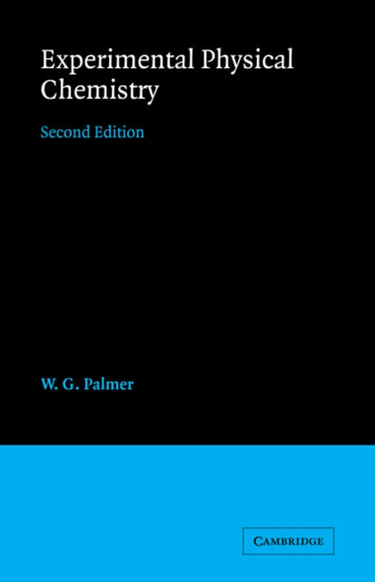 Book cover of: Experimental Physical Chemistry. By: W. G. Palmer