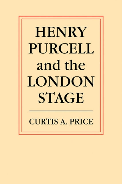 Book cover of: Henry Purcell and the London Stage. By: Price, C. A.