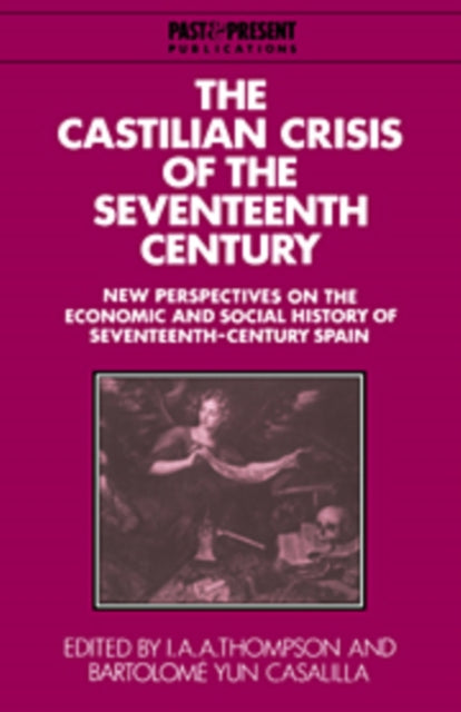 Book cover of: Castilian Crisis of the Seventeenth Century. By: I. A. A. Thompson