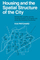 Book cover of: Housing and the Spatial Structure of the City. By: R. M. Pritchard
