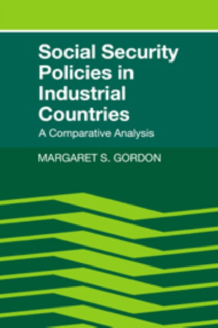 Book cover of: Social Security Policies in Industrial Countries. By: Margaret S. Gordon