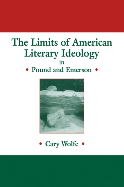 Book cover of: Limits of American Literary Ideology in Pound and Emerson. By: Cary Wolfe