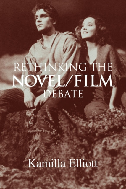 Book cover of: Rethinking the Novel/Film Debate. By: Kamilla Elliott