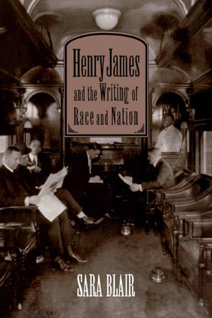 Book cover of: Henry James and the Writing of Race and Nation. By: Sara Blair