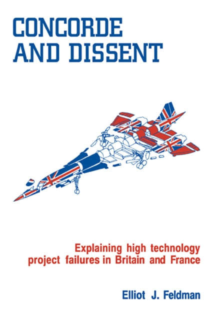 Book cover of: Concorde and Dissent. By: Elliot J. Feldman