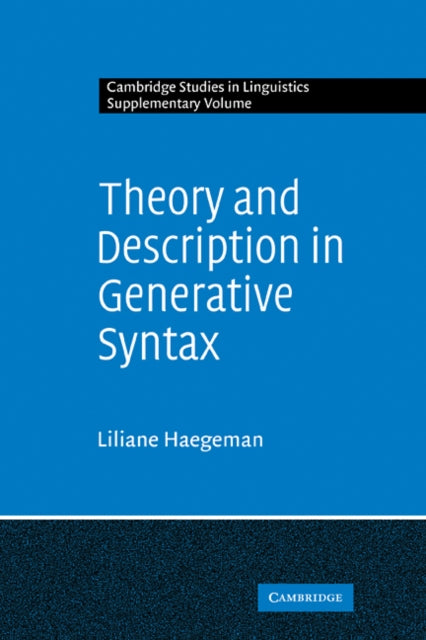 Book cover of: Theory and Description in Generative Syntax. By: Liliane M. V. Haegeman