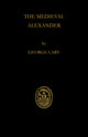 Book cover of: Medieval Alexander. By: George Cary