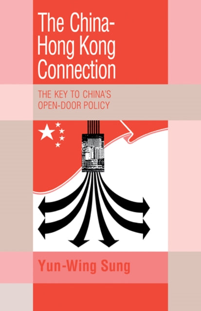 Book cover of: China-Hong Kong Connection. By: Yun-Wing Sung