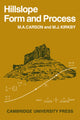 Book cover of: Hillslope Form and Process. By: M. A. Carson