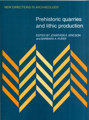 Prehistoric Quarries and Lithic Production