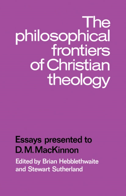 Book cover of: Philosophical Frontiers of Christian Theology. By: Brian Hebblethwaite