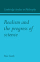 Book cover of: Realism and the Progress of Science. By: Peter James Smith