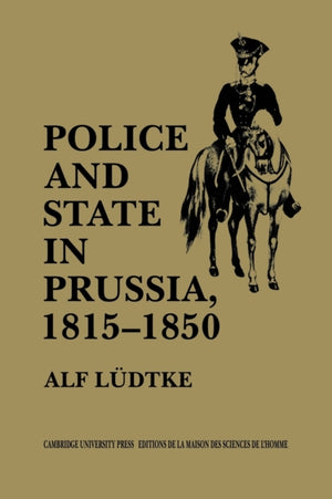 Police and State in Prussia, 1815–1850