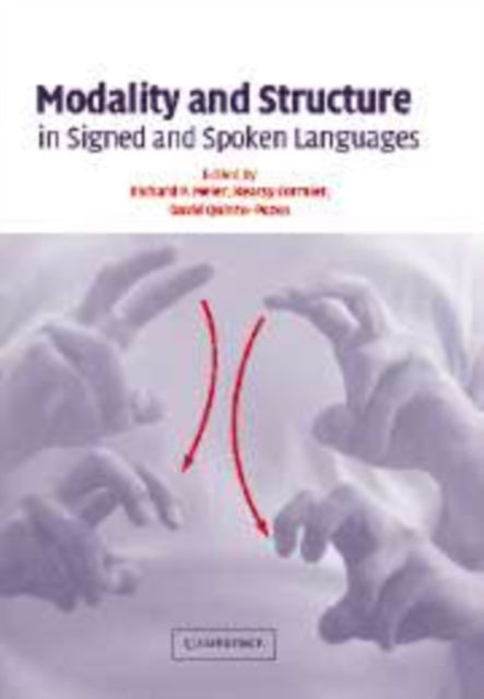 Modality and Structure in Signed and Spoken Languages