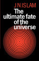 Book cover of: Ultimate Fate of the Universe. By: Jamal N. Islam