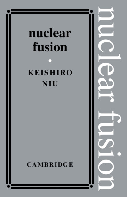 Book cover of: Nuclear Fusion. By: Keishiro Niu