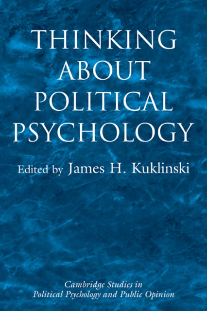 Book cover of: Thinking about Political Psychology. By: James H. Kuklinski