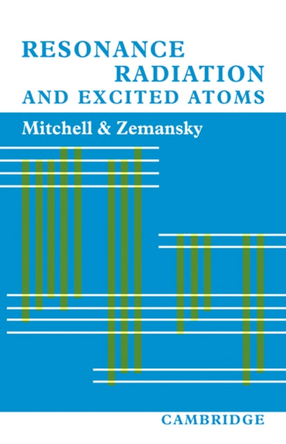 Book cover of: Resonance Radiation and Excited Atoms. By: Allan C. G. Mitchell