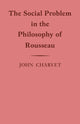Book cover of: Social Problem in the Philosophy of Rousseau. By: John Charvet