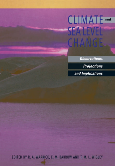 Book cover of: Climate and Sea Level Change. By: R. A. Warrick