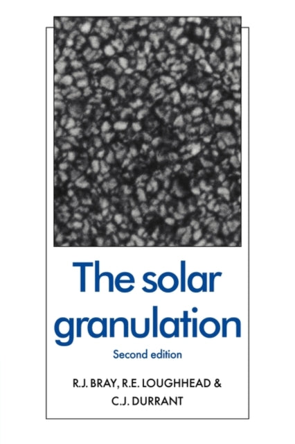 Book cover of: Solar Granulation. By: R. J. Bray