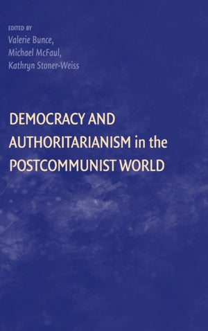Democracy and Authoritarianism in the Postcommunist World