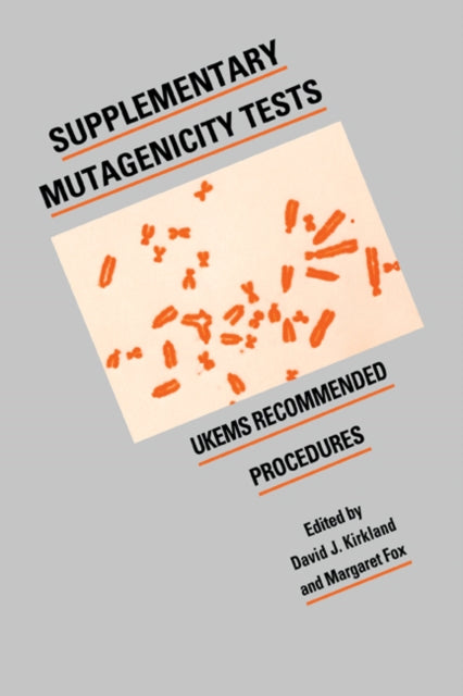 Book cover of: Supplementary Mutagenicity Tests. By: David J. Kirkland