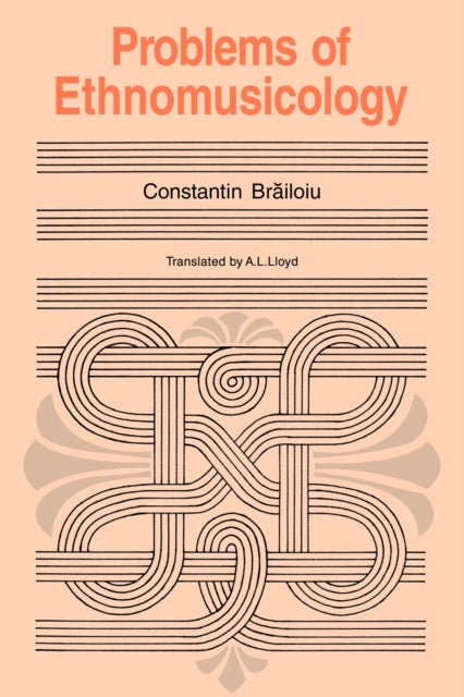 Book cover of: Problems of Ethnomusicology. By: Constantin Brailoiu