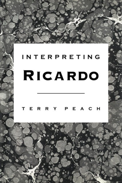 Book cover of: Interpreting Ricardo. By: Dr Terry Peach