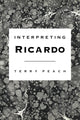 Book cover of: Interpreting Ricardo. By: Dr Terry Peach